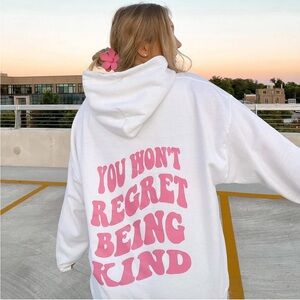 You Won’t Regret Being Kind Gildan Hoodie